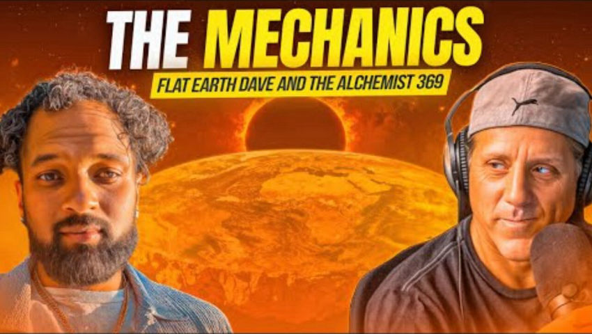 [The Alchemist 369 and DITRH] The Mechanics of this Realm | Flat Earth Dave and