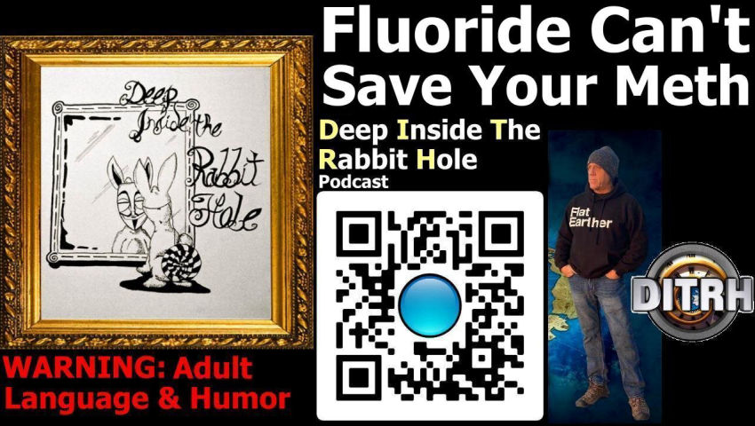Deep Inside The Rabbit Hole Podcast: Fluoride Can't Save Your Meth episode artwork