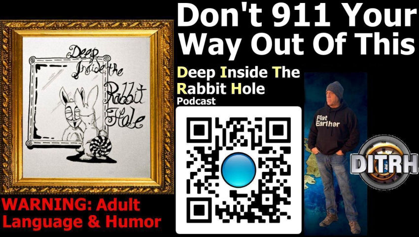 Deep Inside The Rabbit Hole Podcast: Don't 911 Your Way Out Of This episode artwork