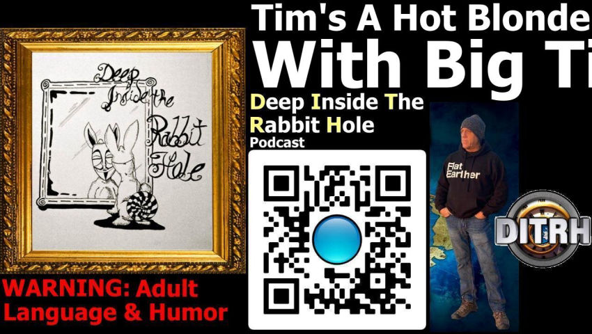Deep Inside The Rabbit Hole Podcast: Tim's A Hot Blonde With Big Ti__ episode artwork
